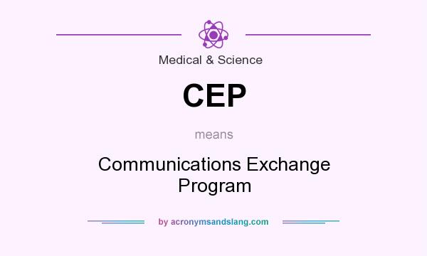 What does CEP mean? It stands for Communications Exchange Program