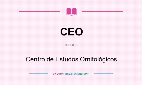 What does CEO mean? It stands for Centro de Estudos Ornitológicos