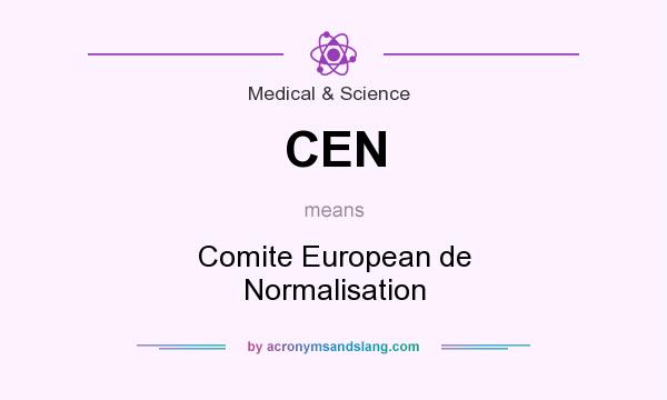 What does CEN mean? It stands for Comite European de Normalisation