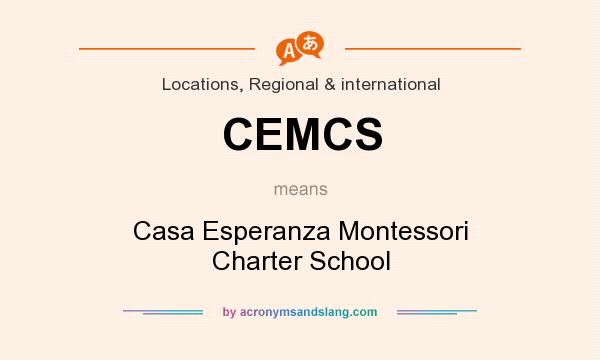 What does CEMCS mean? It stands for Casa Esperanza Montessori Charter School
