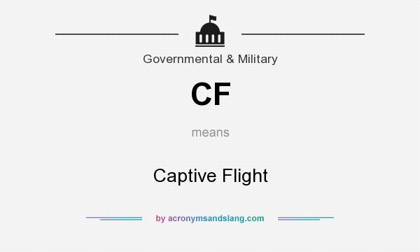 What does CF mean? It stands for Captive Flight