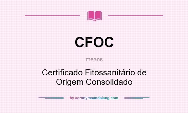 What does CFOC mean? It stands for Certificado Fitossanitário de Origem Consolidado
