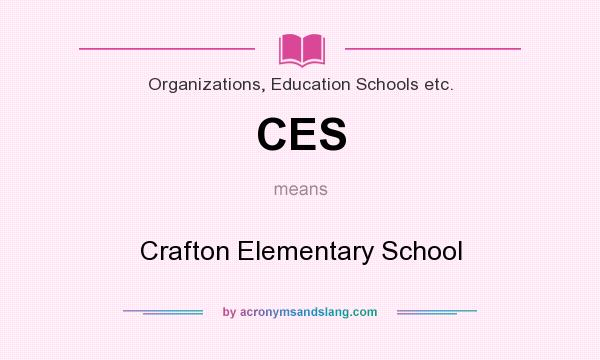 What does CES mean? It stands for Crafton Elementary School