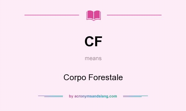 What does CF mean? It stands for Corpo Forestale