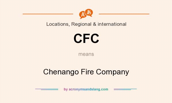 What does CFC mean? It stands for Chenango Fire Company