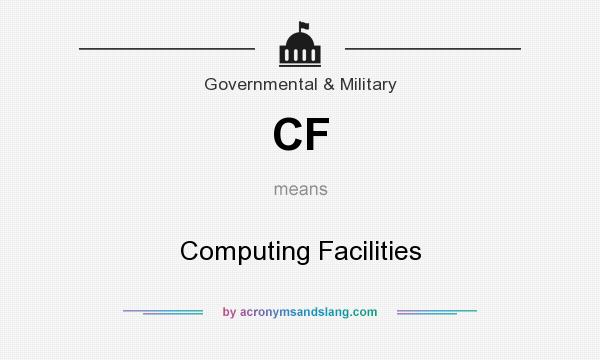 What does CF mean? It stands for Computing Facilities