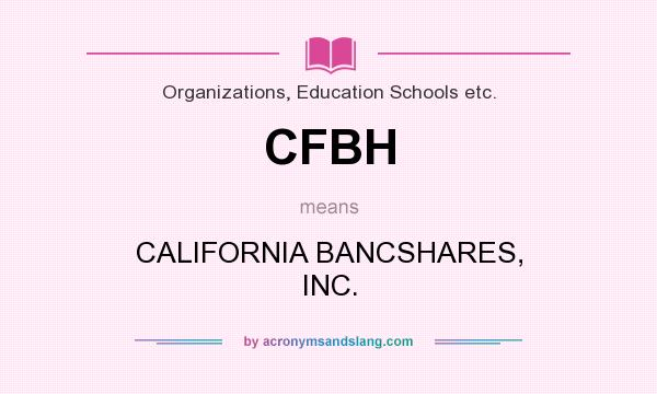 What does CFBH mean? It stands for CALIFORNIA BANCSHARES, INC.