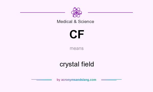 What does CF mean? It stands for crystal field