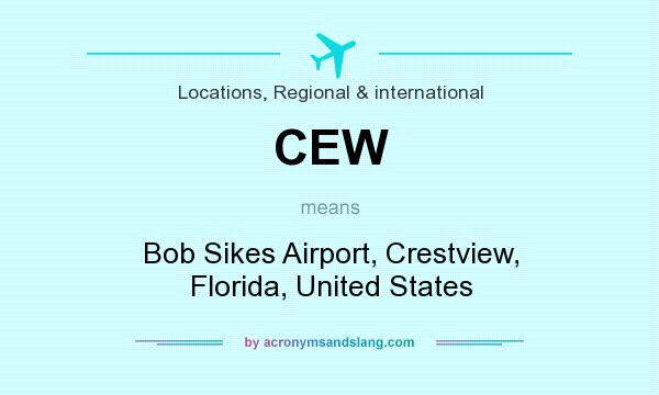 What does CEW mean? It stands for Bob Sikes Airport, Crestview, Florida, United States