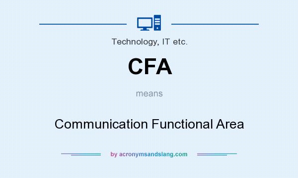 What does CFA mean? It stands for Communication Functional Area