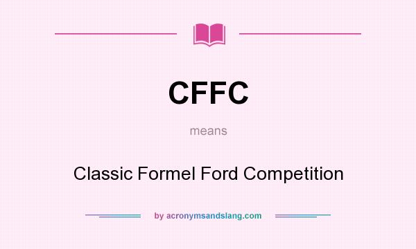 What does CFFC mean? It stands for Classic Formel Ford Competition