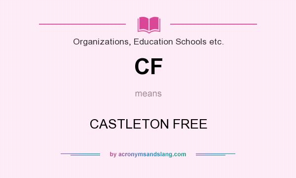 What does CF mean? It stands for CASTLETON FREE