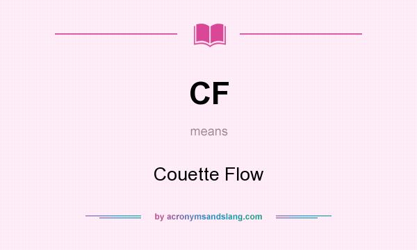 What does CF mean? It stands for Couette Flow