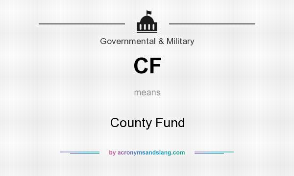 What does CF mean? It stands for County Fund