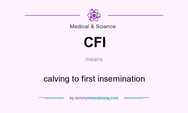 What does CFI mean? It stands for calving to first insemination