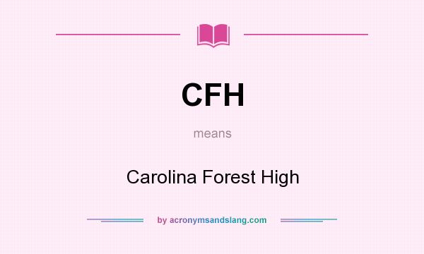 What does CFH mean? It stands for Carolina Forest High