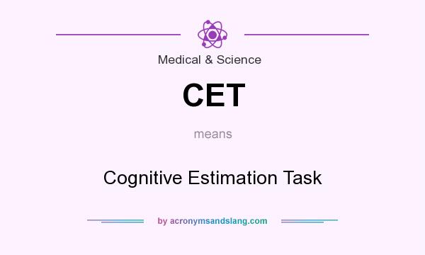 What does CET mean? It stands for Cognitive Estimation Task