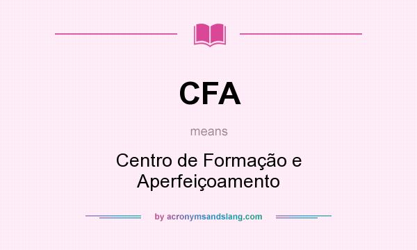 What does CFA mean? It stands for Centro de Formação e Aperfeiçoamento