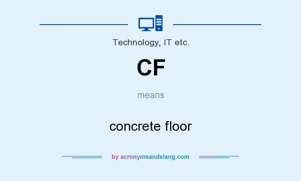 What does CF mean? It stands for concrete floor