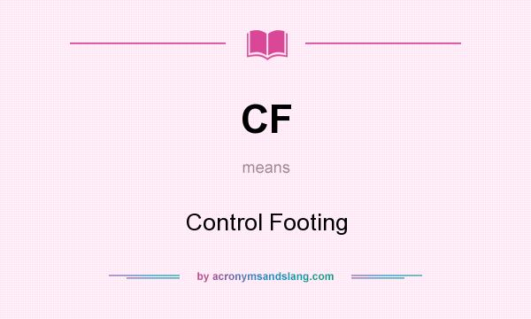 What does CF mean? It stands for Control Footing