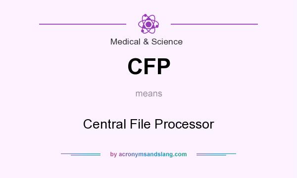 What does CFP mean? It stands for Central File Processor