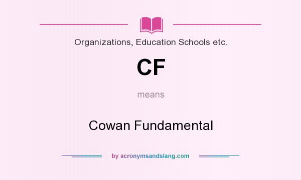What does CF mean? It stands for Cowan Fundamental