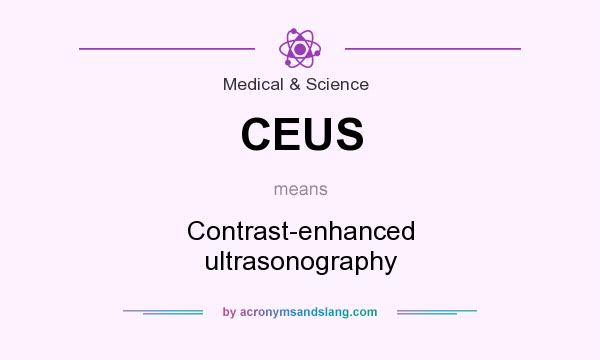 What does CEUS mean? It stands for Contrast-enhanced ultrasonography