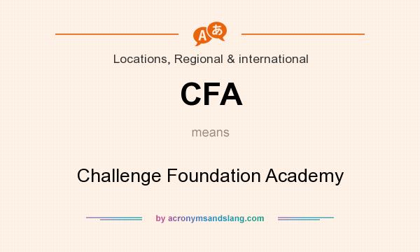 What does CFA mean? It stands for Challenge Foundation Academy
