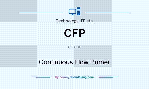 What does CFP mean? It stands for Continuous Flow Primer