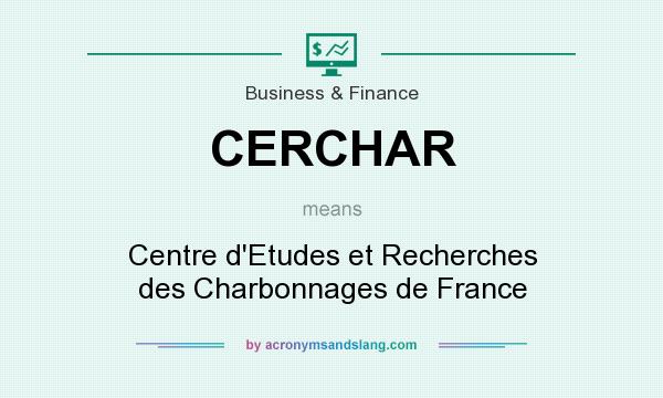 What does CERCHAR mean? It stands for Centre d`Etudes et Recherches des Charbonnages de France