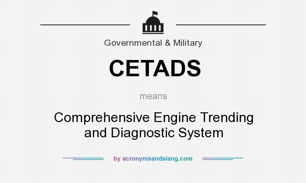 What does CETADS mean? It stands for Comprehensive Engine Trending and Diagnostic System