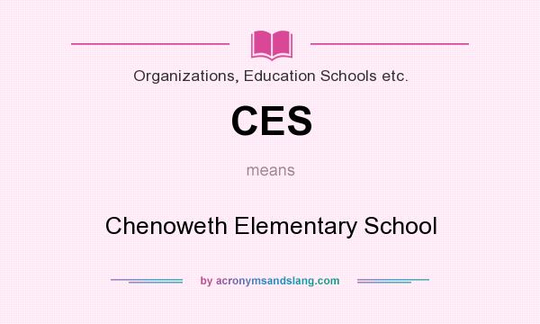What does CES mean? It stands for Chenoweth Elementary School