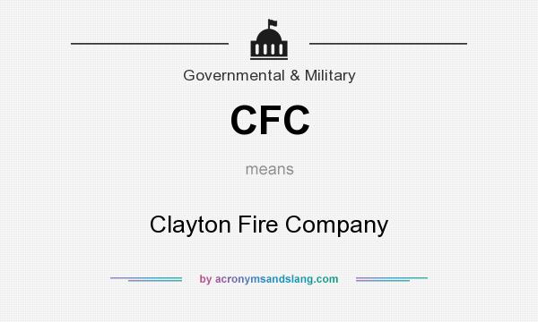 What does CFC mean? It stands for Clayton Fire Company