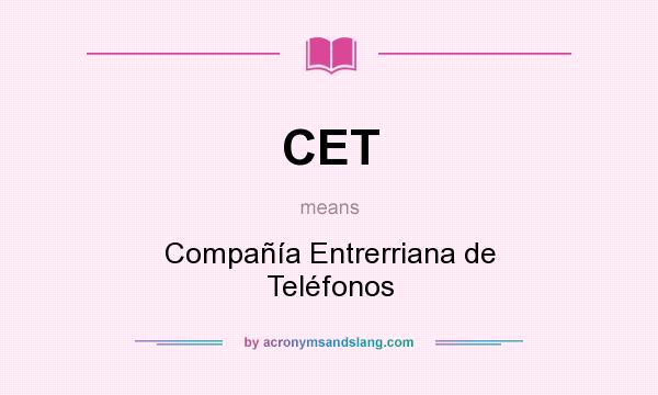 What does CET mean? It stands for Compañía Entrerriana de Teléfonos