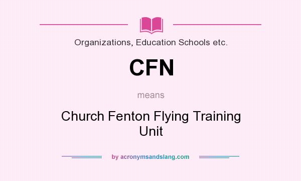 What does CFN mean? It stands for Church Fenton Flying Training Unit