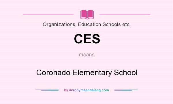 What does CES mean? It stands for Coronado Elementary School