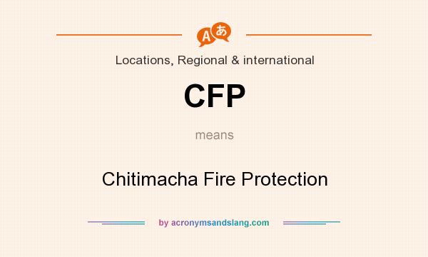 What does CFP mean? It stands for Chitimacha Fire Protection