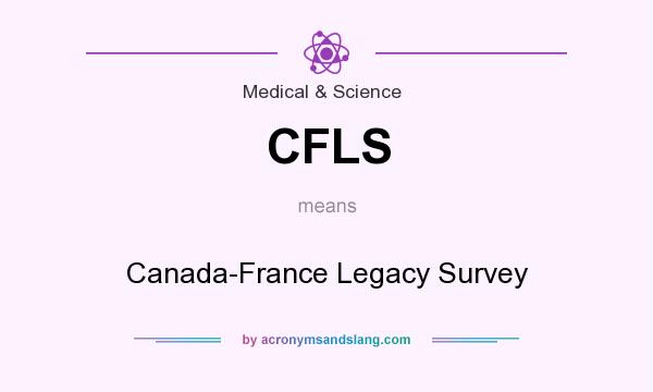 What does CFLS mean? It stands for Canada-France Legacy Survey