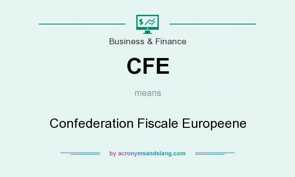 What does CFE mean? It stands for Confederation Fiscale Europeene