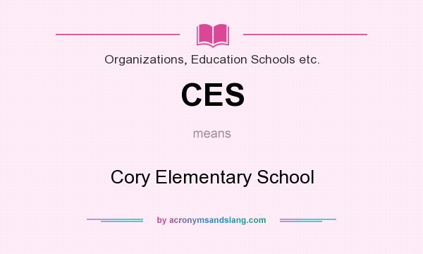 What does CES mean? It stands for Cory Elementary School