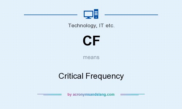 What does CF mean? It stands for Critical Frequency