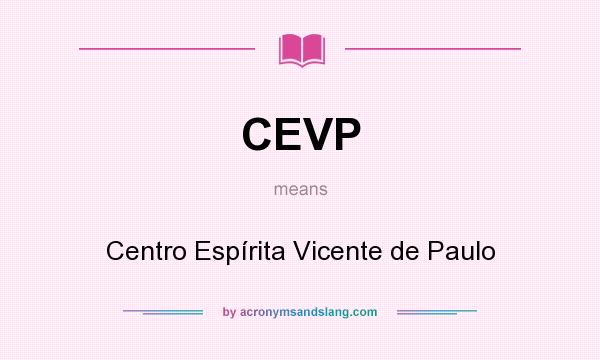 What does CEVP mean? It stands for Centro Espírita Vicente de Paulo