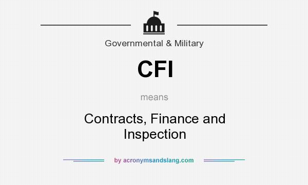 What does CFI mean? It stands for Contracts, Finance and Inspection