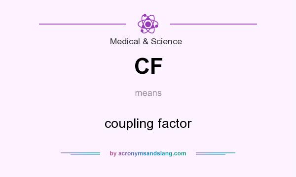 What does CF mean? It stands for coupling factor