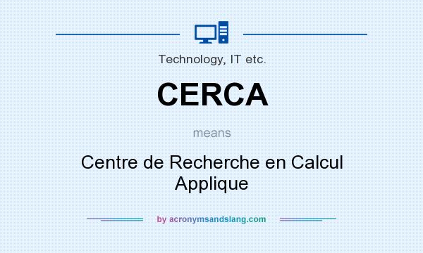 What does CERCA mean? It stands for Centre de Recherche en Calcul Applique