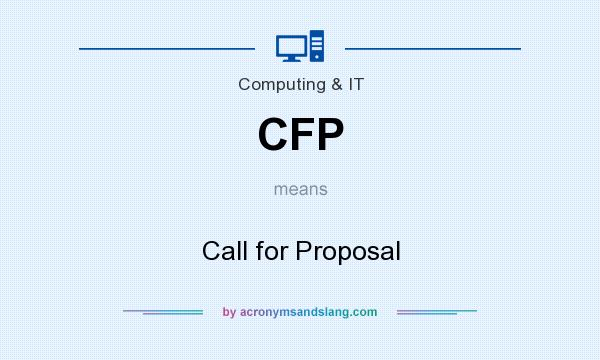 What does CFP mean? It stands for Call for Proposal