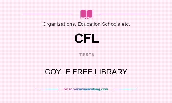 What does CFL mean? It stands for COYLE FREE LIBRARY