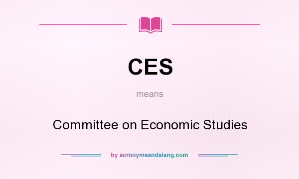 What does CES mean? It stands for Committee on Economic Studies