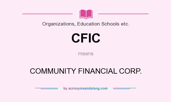 What does CFIC mean? It stands for COMMUNITY FINANCIAL CORP.