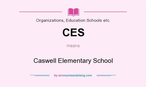 What does CES mean? It stands for Caswell Elementary School